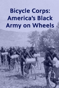 Bicycle Corps: America's Black Army on Wheels (2000) Bicycle Corps: America's Black Army on Wheels (2000)
