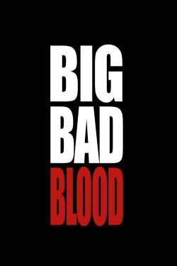 Big Bad Blood (2013) Big Bad Blood (2013)