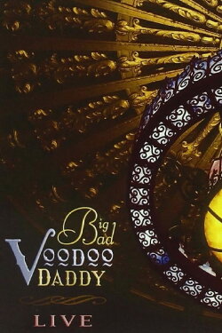 Big Bad Voodoo Daddy: LIVE (2004)