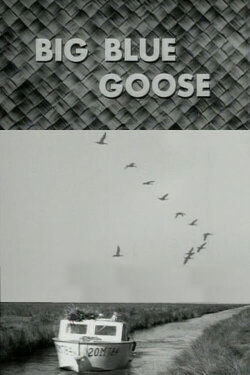 Big Blue Goose (1956) Big Blue Goose (1956)