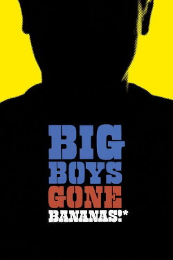 Big Boys Gone Bananas!* (2011) Big Boys Gone Bananas!* (2011)