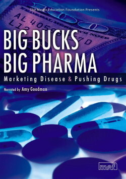 Big Bucks Big Pharma - Marketing Disease and Pushing Drugs (2006) Big Bucks Big Pharma - Marketing Disease and Pushing Drugs (2006)
