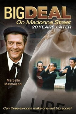 Big Deal on Madonna Street 20 Years Later (1985) Big Deal on Madonna Street 20 Years Later (1985)