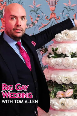 Big Gay Wedding with Tom Allen (2024) Big Gay Wedding with Tom Allen (2024)
