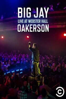 Big Jay Oakerson: Live at Webster Hall (2016) Big Jay Oakerson: Live at Webster Hall (2016)