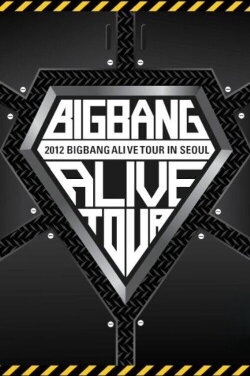 BIGBANG ALIVE TOUR 2012 In Seoul (2012) BIGBANG ALIVE TOUR 2012 In Seoul (2012)