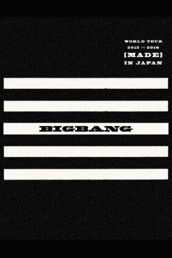 BIGBANG WORLD TOUR 2015~2016 [MADE] IN JAPAN (2015)