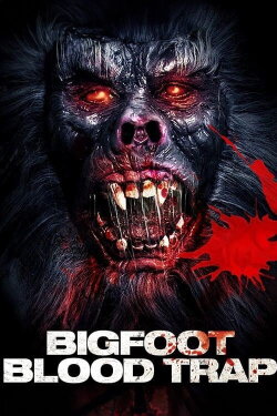 Bigfoot: Blood Trap (2017) Bigfoot: Blood Trap (2017)
