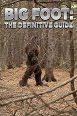Bigfoot: The Definitive Guide (2011) Bigfoot: The Definitive Guide (2011)