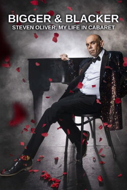 Bigger & Blacker: Steven Oliver, My Life In Cabaret (2023) Bigger & Blacker: Steven Oliver, My Life In Cabaret (2023)