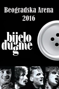 Bijelo dugme:  Live Belgrade Arena 2016 (2016)