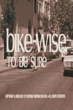 Bike-Wise, to Be Sure (1974) Bike-Wise, to Be Sure (1974)