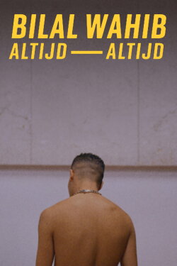 Bilal Wahib: Altijd, altijd (2023) Bilal Wahib: Altijd, altijd (2023)