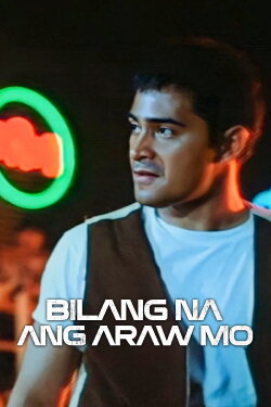 Bilang Na ang Araw Mo (1996) Bilang Na ang Araw Mo (1996)