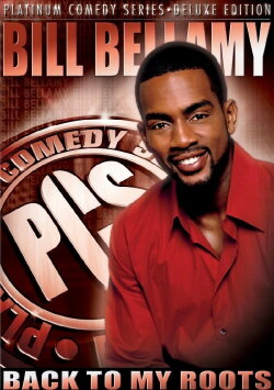 Bill Bellamy: Back to My Roots (2005) Bill Bellamy: Back to My Roots (2005)