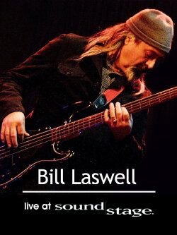 Bill Laswell - World Beat Sound System: Live at Soundstage (2006) Bill Laswell - World Beat Sound System: Live at Soundstage (2006)