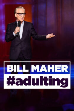 Bill Maher: #Adulting (2022) Bill Maher: #Adulting (2022)
