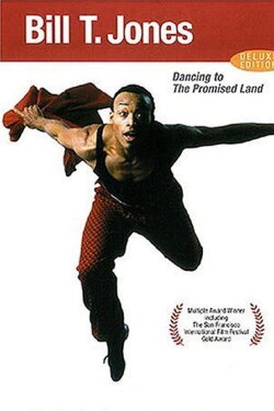 Bill T. Jones: Dancing to The Promised Land (1994) Bill T. Jones: Dancing to The Promised Land (1994)