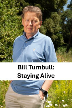 Bill Turnbull: Staying Alive (2019) Bill Turnbull: Staying Alive (2019)