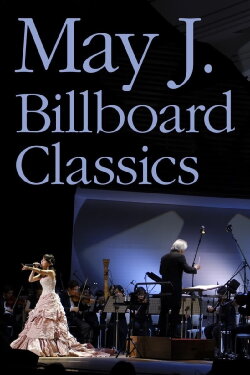 Billboard Classics May J. Premium Concert 2017 ~Me, Myself & Orchestra~ (2017) Billboard Classics May J. Premium Concert 2017 ~Me, Myself & Orchestra~ (2017)
