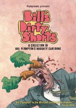 Bill's Dirty Shorts: A Collection of Bill Plympton's Newest Naughty Shorts (2006) Bill's Dirty Shorts: A Collection of Bill Plympton's Newest Naughty Shorts (2006)