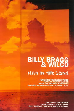 Billy Bragg & Wilco: Man in the Sand (2005) Billy Bragg & Wilco: Man in the Sand (2005)