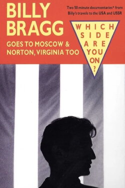 Billy Bragg Goes to Moscow & Norton, Virginia Too (1990) Billy Bragg Goes to Moscow & Norton, Virginia Too (1990)