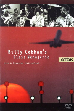 Billy Cobham's Glass Menagerie: Live in Riazzino, Switzerland (2005) Billy Cobham's Glass Menagerie: Live in Riazzino, Switzerland (2005)