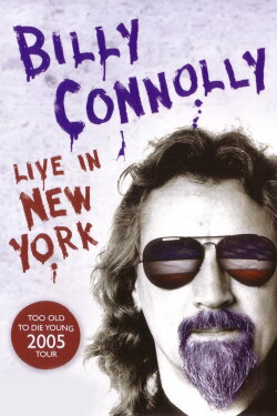 Billy Connolly: Live in New York (2005) Billy Connolly: Live in New York (2005)