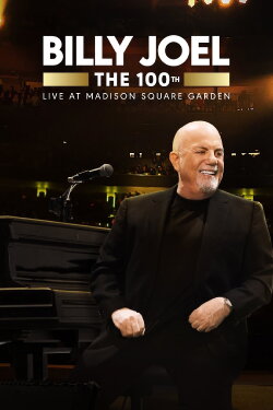 Billy Joel: The 100th - Live at Madison Square Garden (2024) Billy Joel: The 100th - Live at Madison Square Garden (2024)
