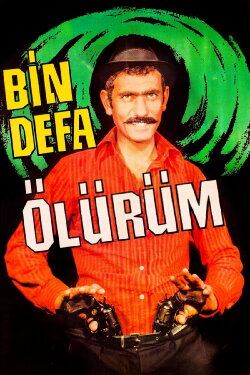 Bin Defa Ölürüm (1969) Bin Defa Ölürüm (1969)