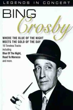 Bing Crosby: Legends in Concert (2004) Bing Crosby: Legends in Concert (2004)