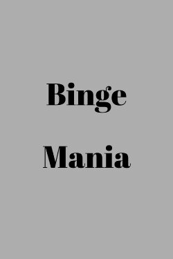 Binge mania (2019)