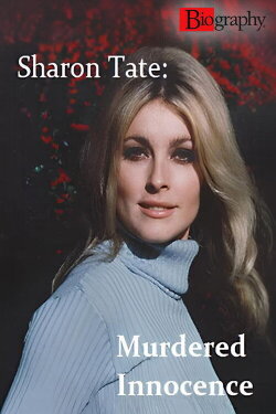 Biography: Sharon Tate – Murdered Innocence (2002) Biography: Sharon Tate – Murdered Innocence (2002)