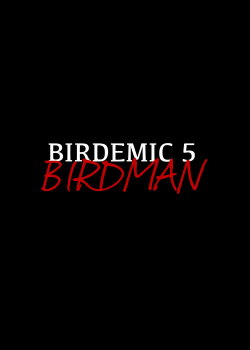 Birdemic 5: Birdman (2027) Birdemic 5: Birdman (2027)
