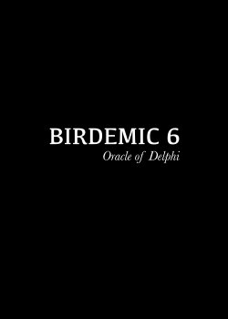 Birdemic 6: Oracle of Delphi (2029) Birdemic 6: Oracle of Delphi (2029)