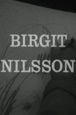 Birgit Nilsson: Glimtar från sångerskans verksamhet (1970) Birgit Nilsson: Glimtar från sångerskans verksamhet (1970)