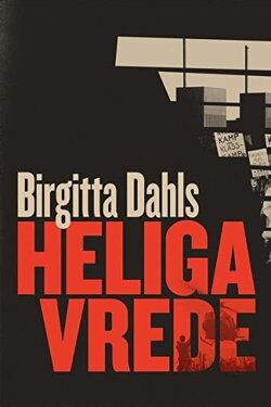 Birgitta Dahls heliga vrede (2021) Birgitta Dahls heliga vrede (2021)