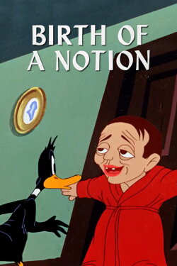 Birth of a Notion (1947) Birth of a Notion (1947)