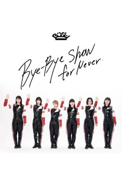 BiSH - Bye-Bye Show for Never (2023)