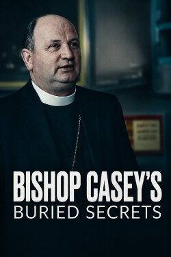 Bishop Casey's Buried Secrets (2024) Bishop Casey's Buried Secrets (2024)