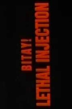 Bitay! Lethal Injection (1999)