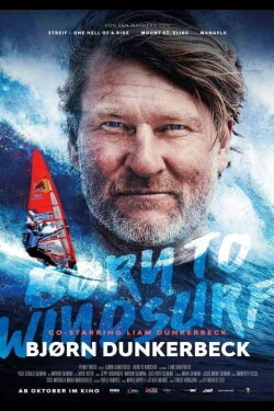 Bjørn Dunkerbeck - Born to Windsurf (2023) Bjørn Dunkerbeck - Born to Windsurf (2023)