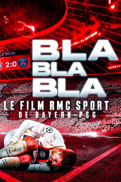 Blablabla : le film RMC Sport de Bayern-PSG (2023) Blablabla : le film RMC Sport de Bayern-PSG (2023)