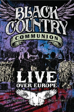 Black Country Communion - Live Over Europe (2011) Black Country Communion - Live Over Europe (2011)