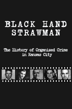 Black Hand Strawman: The History of Organized Crime in Kansas City (2009)