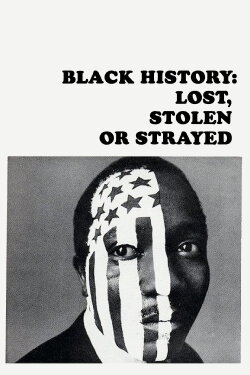 Black History: Lost, Stolen or Strayed (1968) Black History: Lost, Stolen or Strayed (1968)