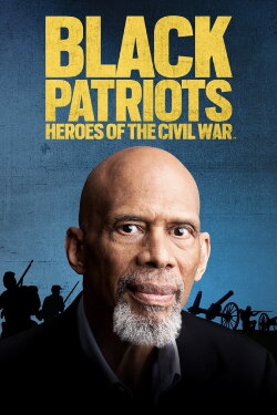 Black Patriots: Heroes of the Civil War (2022) Black Patriots: Heroes of the Civil War (2022)