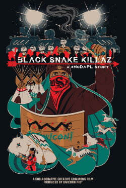 BLACK SNAKE KILLAZ: A #NODAPL STORY (2017) BLACK SNAKE KILLAZ: A #NODAPL STORY (2017)