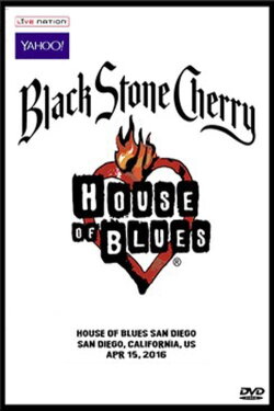 Black Stone Cherry - House Of Blues, San Diego '16 (2016)